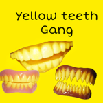 Yellow teeth gang