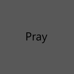 Pray