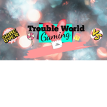 trouble world gaming yt