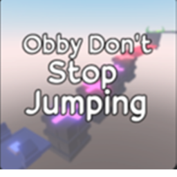 [NEW] obby But You Can't stop jumping