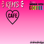Rem's Cafe™