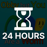 Obby But You Are A Worm 🐛