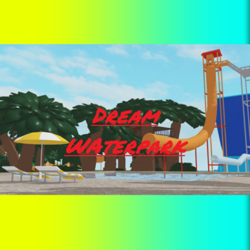 Dream WaterPark