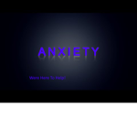 Anxiety Were Here To Help