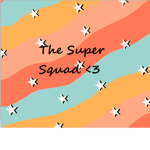 The Super Squad <3