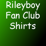 rileyboy Fan Club Shirts