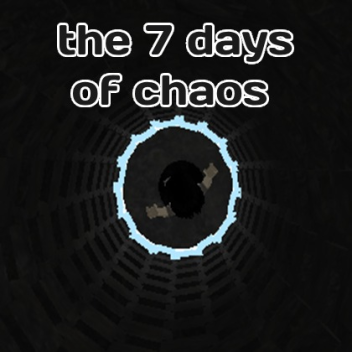 7 Days of chaos
