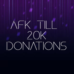 Afk till 20k donation (VIBE)