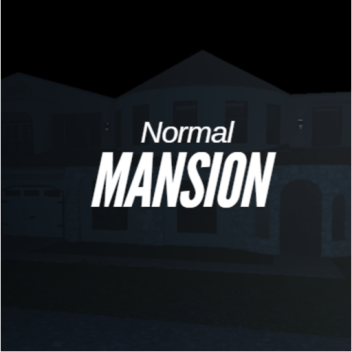 || Normal Mansion || [Closed!]