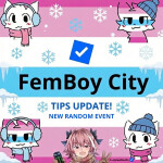 [💰TIPS] FemBoy City