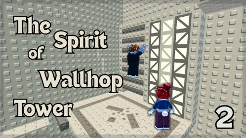 [UPD! 🔴] THE Spirit Of Wallhop Tower 2