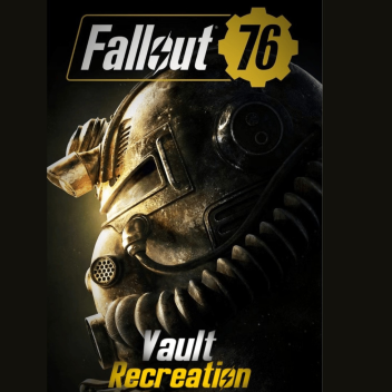 Fallout nuclear: Vault6 76 (RECREATION) fallout 76