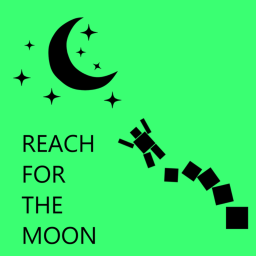 Reach for the Moon!