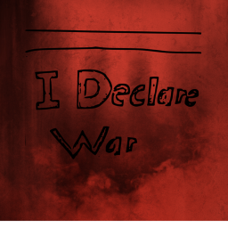 I DECLARE WAR