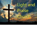 Light and Praise Church