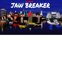 H-W-F Jaw Breaker