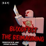 BLOODFEST - The Reimagining [New Map & BOSS Model]
