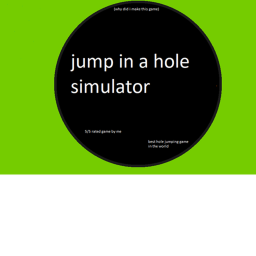 (new shop!) jump in a hole simulator