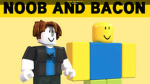 WHO LOVES BACONS AND NOOBS!
