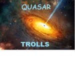Quasar Trolls