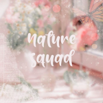 •~ɴᴀᴛᴜʀᴇ sǫᴜᴀᴅ~•