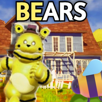 [🐝] Hello Neighbor BEARS