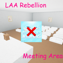 [OFFICIAL] LAA Rebellion Meeting Center