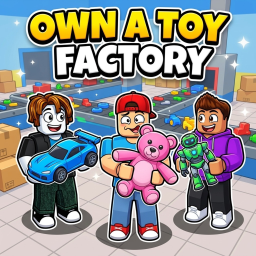 Own A Toy Factory