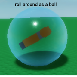 roll around as a ball