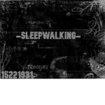 -SLEEPWALKING-