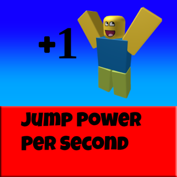 Roblox but every second your jump power increases