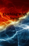 Clothing with swag