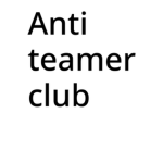 Anti teamer club
