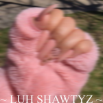 ~ LUH SHAWTYZ ~