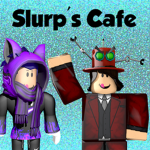 Slurp's Cafe™