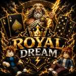 [ROYAL DREAM]