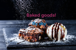 Baked goods!