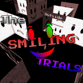 The Smiling Trials (ON HOLD)
