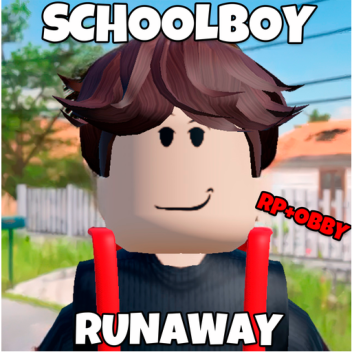 Schoolboy Runaway RP + OBBY (UPDATE WITH TIME)