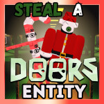 [🎄]Steal a Doors Entity👁️🚪