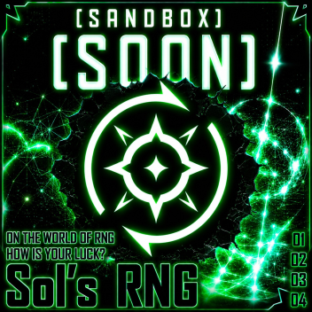 [SOON!]Sol's RNG SANDBOX [EON-1]