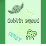 ~The Goblin Gang~