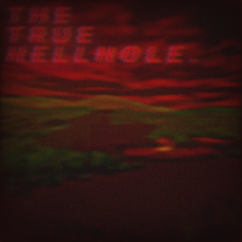 the true hellhole.