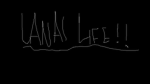 Lanas Life story