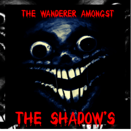 The Wanderer Amongst The Shadow's [Upd 1]