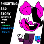 phighting SAD STORY (UPDATE 4)