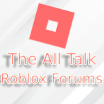 The All Talk Roblox Forums