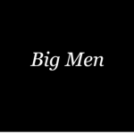 Big Men.