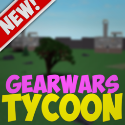 [NEW!] Gear Wars Tycoon