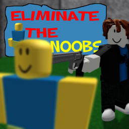 Eliminate the Noobs